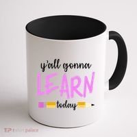 Y'all Gonna Learn Today Coffee Mug thumb 1