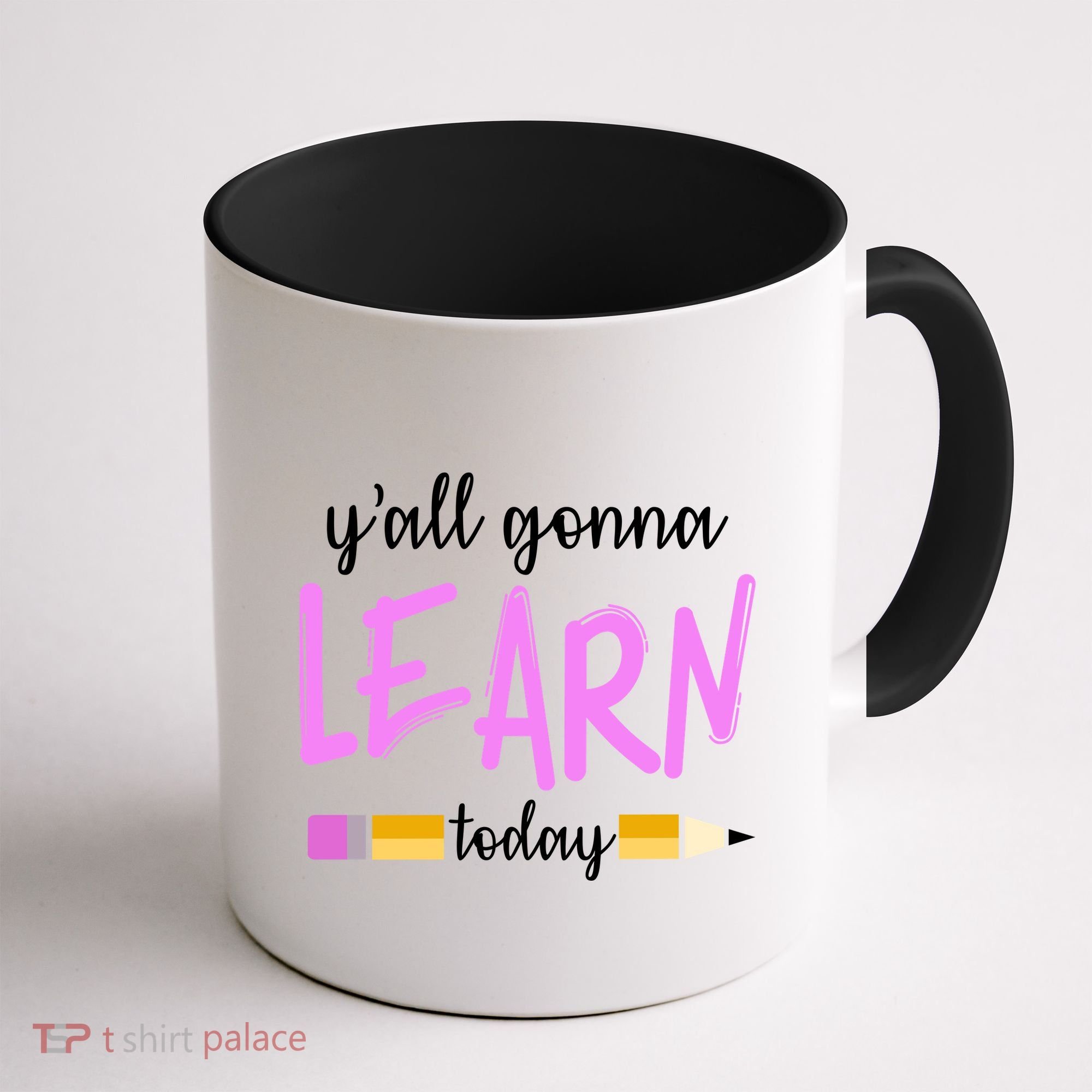 Y'all Gonna Learn Today Coffee Mug