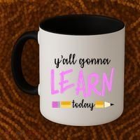 Y'all Gonna Learn Today Coffee Mug thumb 2