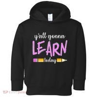 Y'all Gonna Learn Today Toddler Hoodie thumb 0