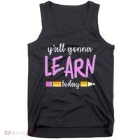 Y'all Gonna Learn Today Tank Top thumb 0