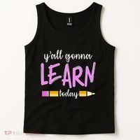 Y'all Gonna Learn Today Tank Top thumb 2