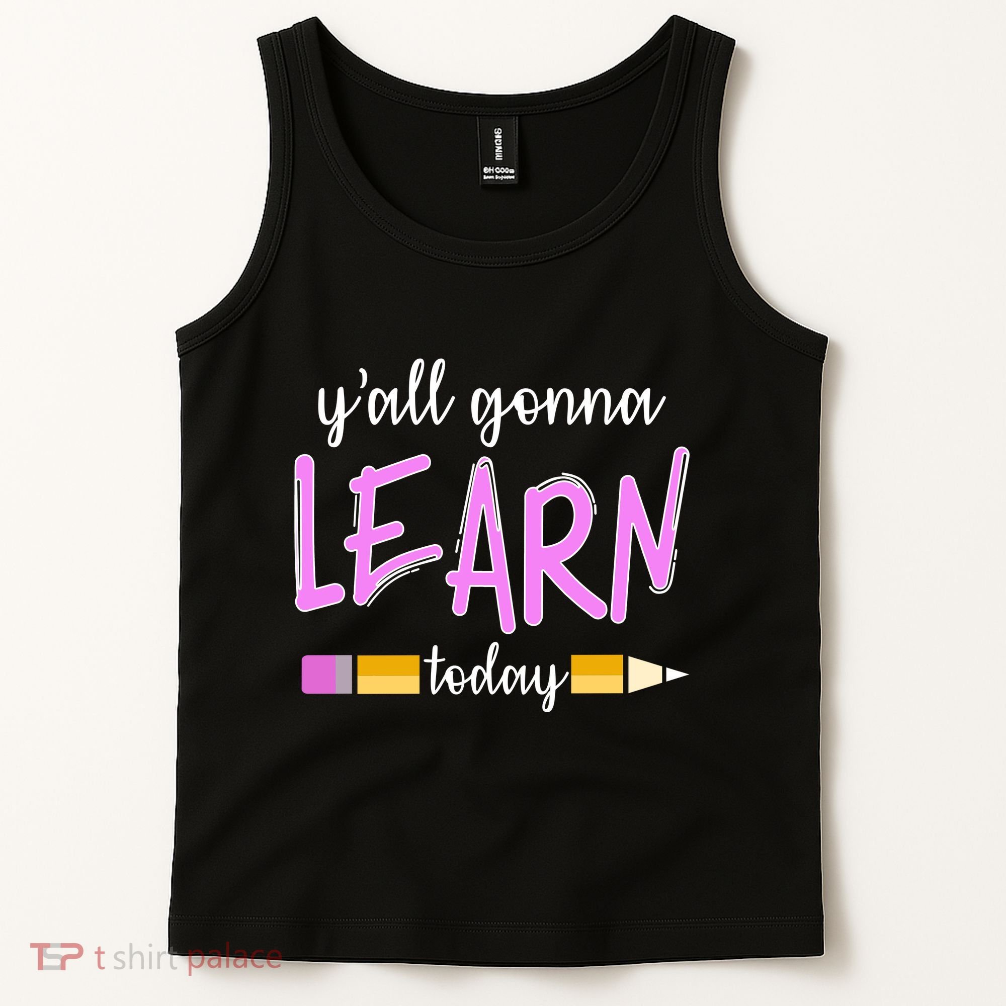 Y'all Gonna Learn Today Tank Top