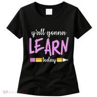 Y'all Gonna Learn Today Women's T-Shirt thumb 0