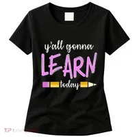 Y'all Gonna Learn Today Women's T-Shirt thumb 0
