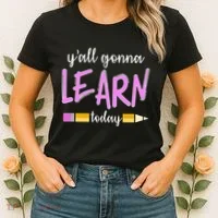 Y'all Gonna Learn Today Women's T-Shirt thumb 2