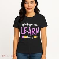 Y'all Gonna Learn Today Women's T-Shirt thumb 4