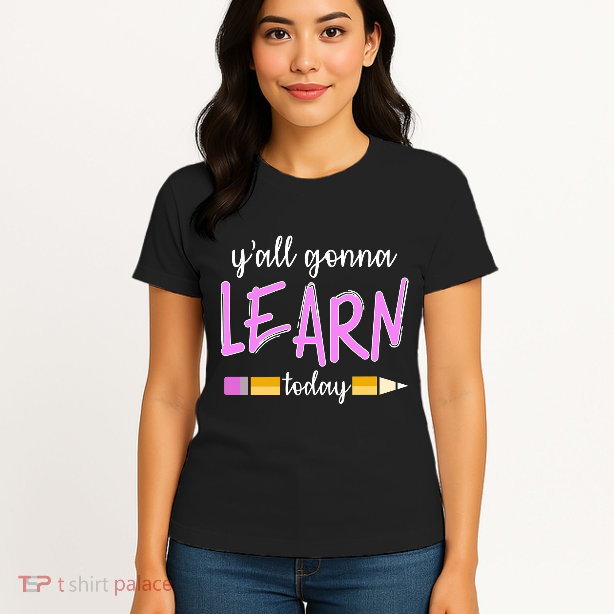 Y'all Gonna Learn Today Women's T-Shirt