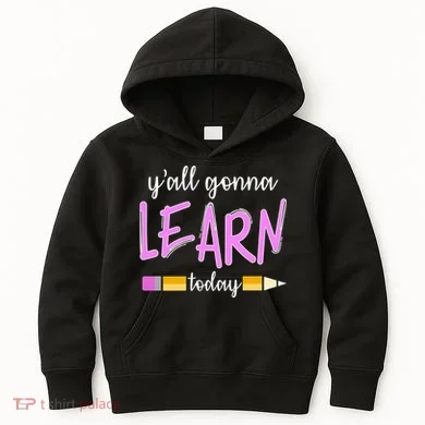 Y'all Gonna Learn Today Kids Hoodie