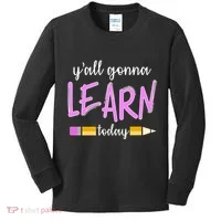 Y'all Gonna Learn Today Kids Long Sleeve Shirt thumb 0