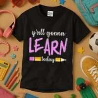 Y'all Gonna Learn Today Kids T-Shirt thumb 3