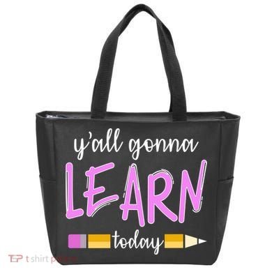 Y'all Gonna Learn Today Tote Bag