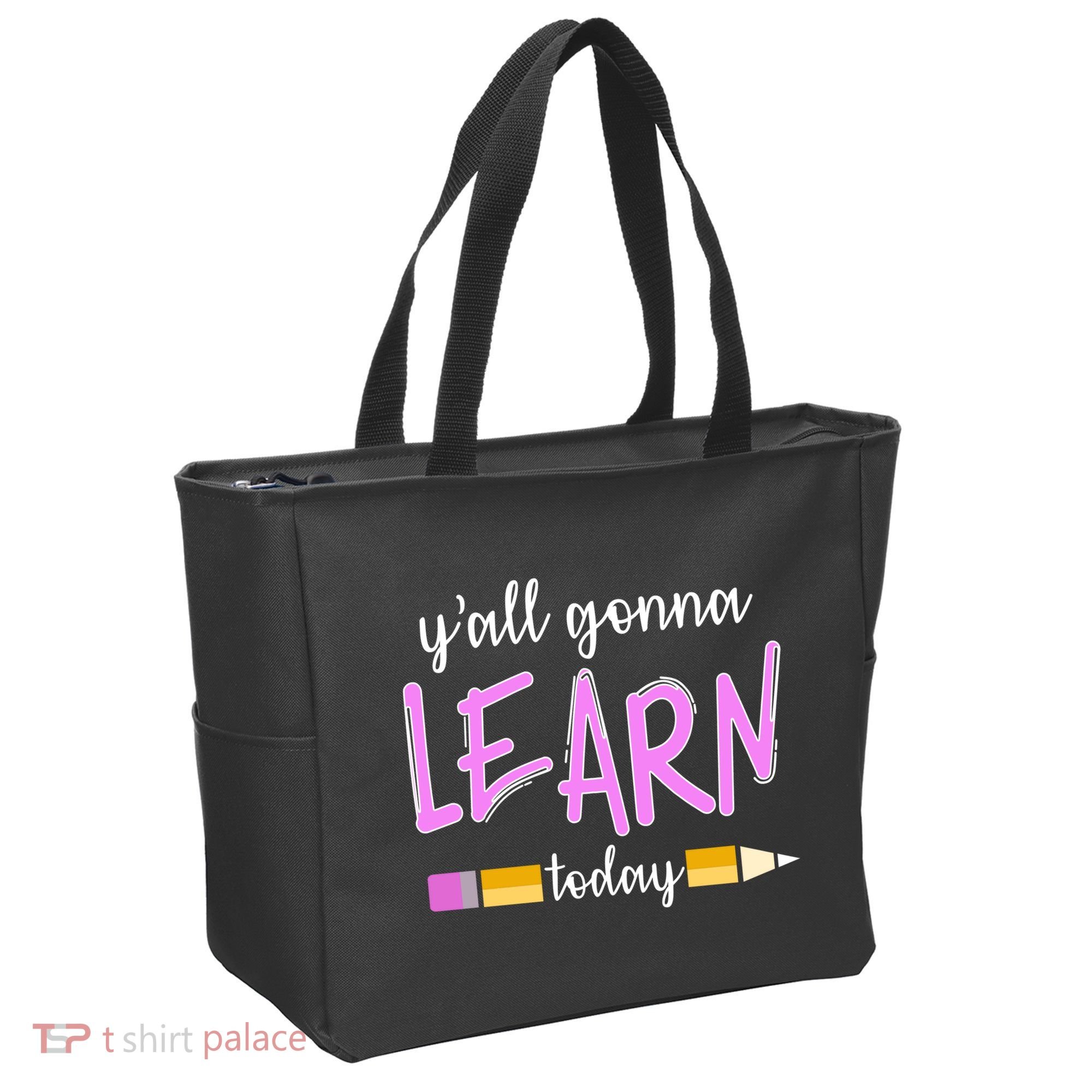 Y'all Gonna Learn Today Tote Bag