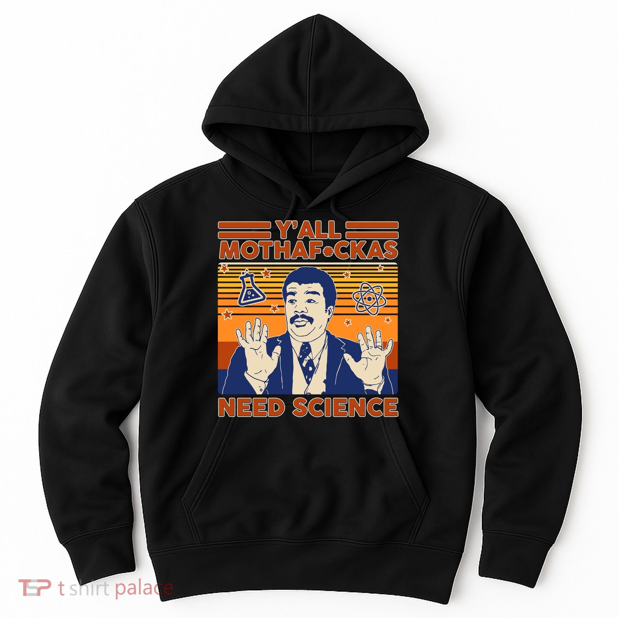 Y'all MothaF*ckas Need Science Funny Hoodie