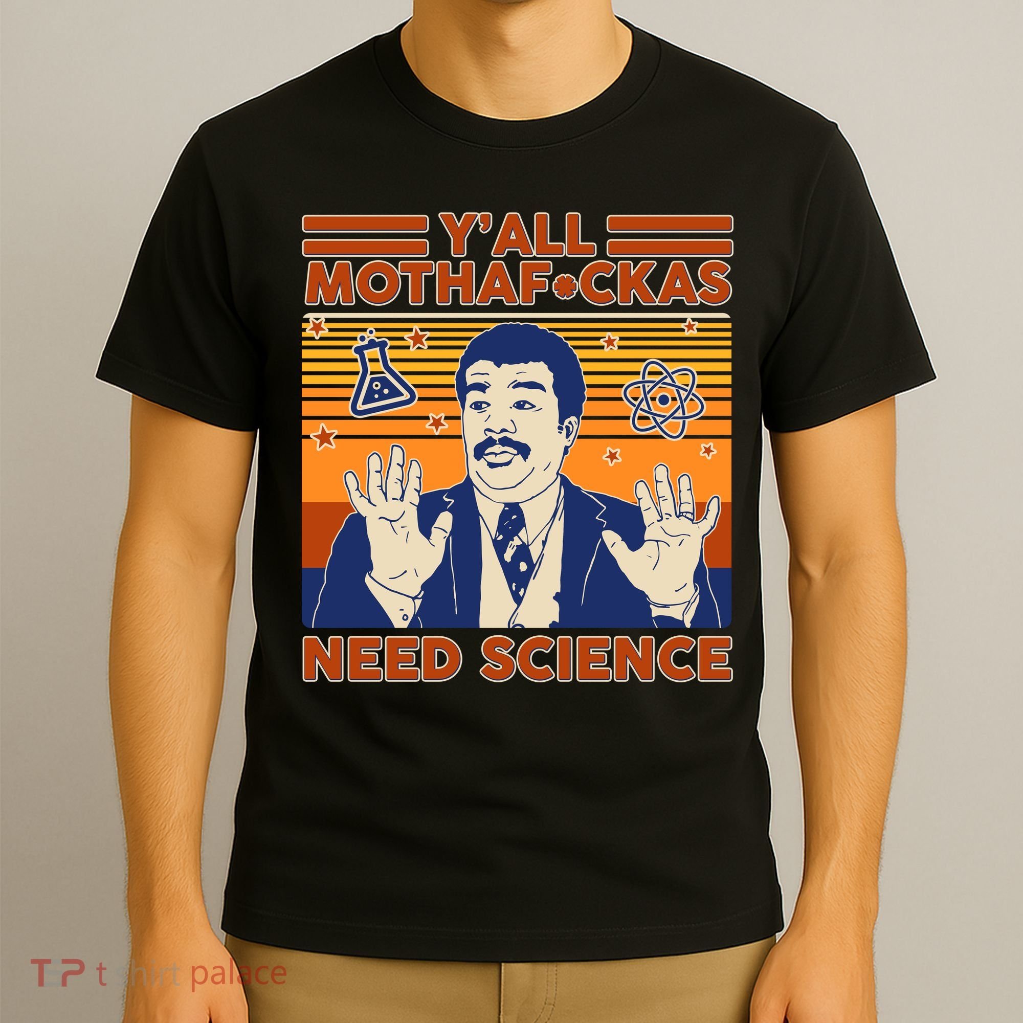 Y'all MothaF*ckas Need Science Funny T-Shirt