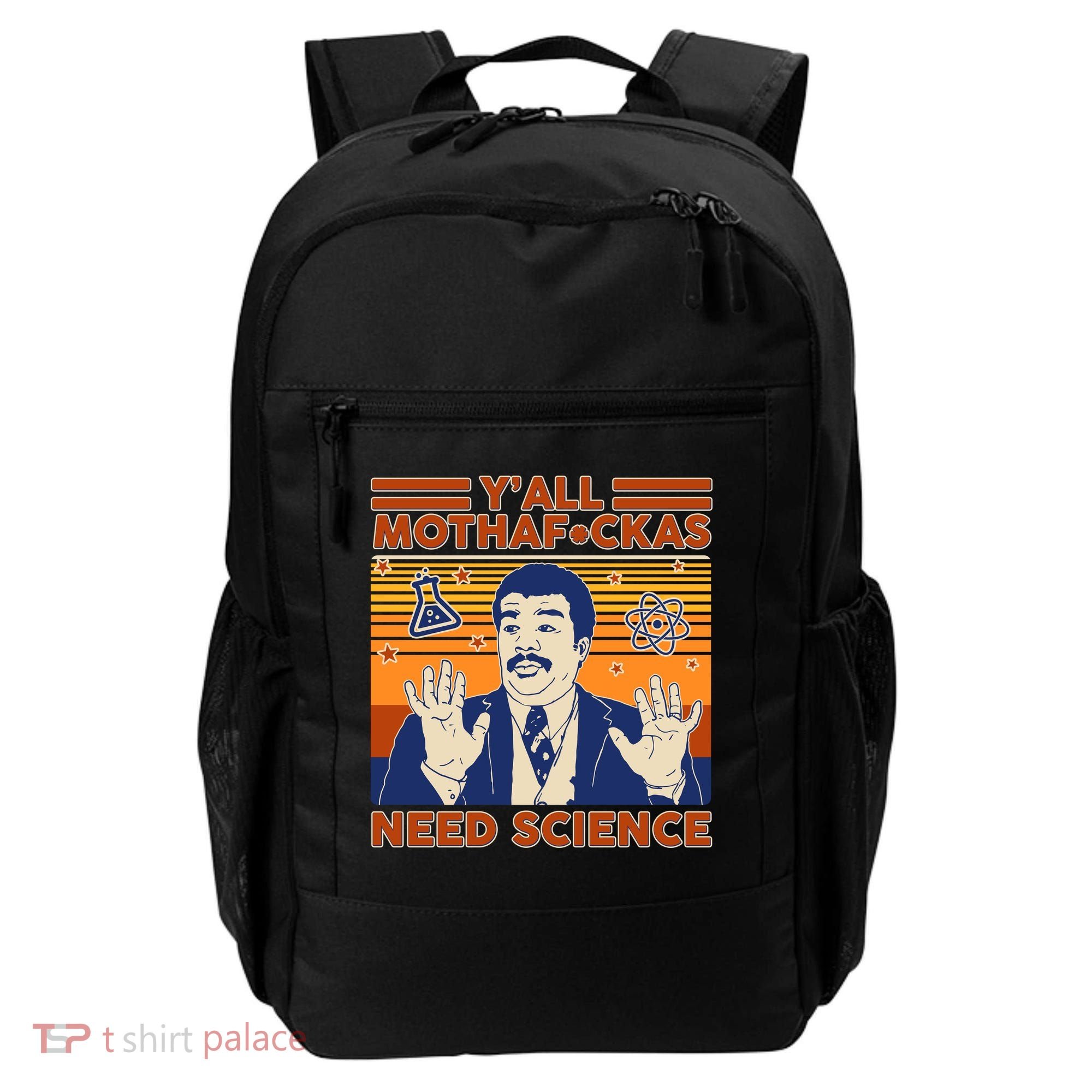 Y'all MothaF*ckas Need Science Funny Backpack