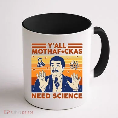 Y'all MothaF*ckas Need Science Funny Coffee Mug back