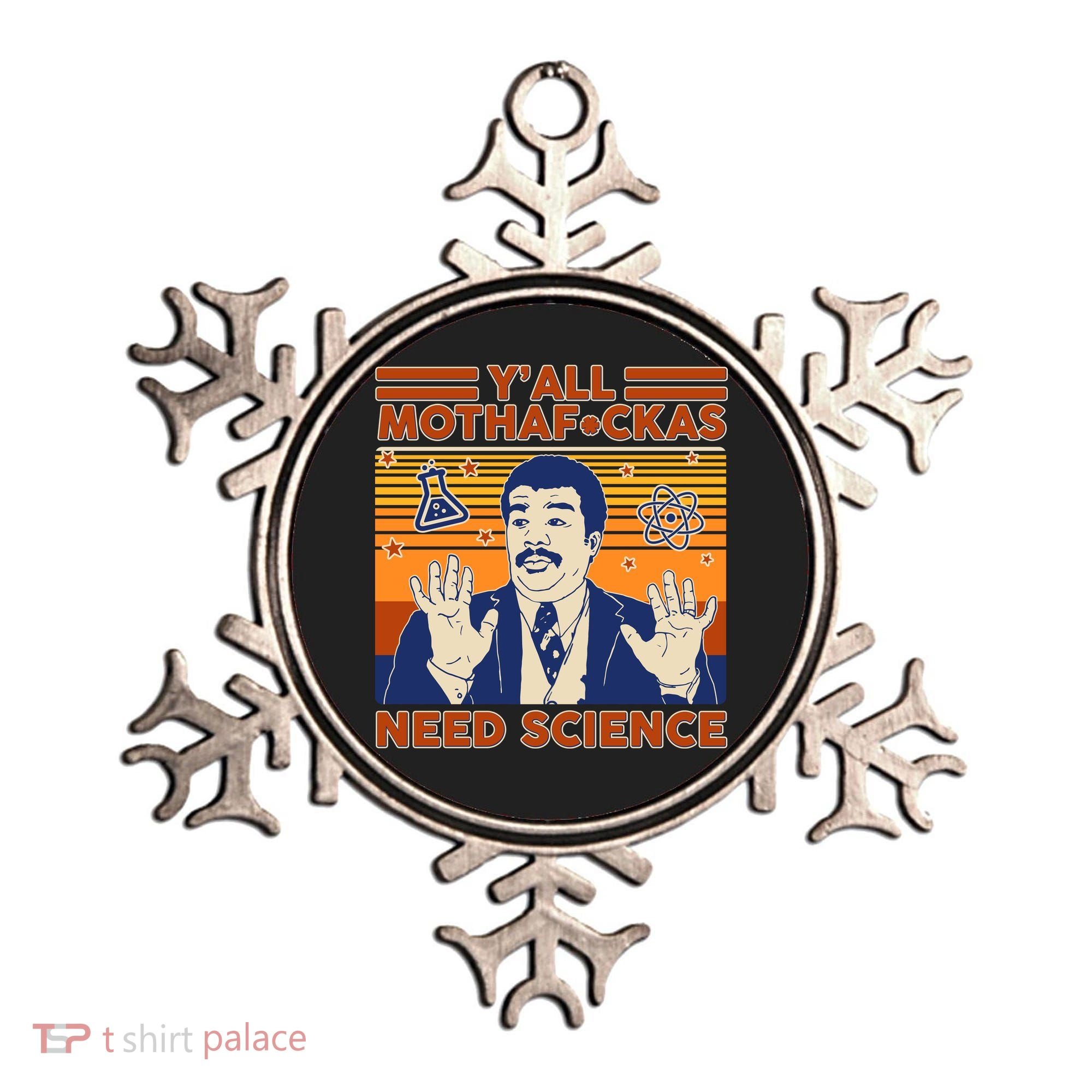 Y'all MothaF*ckas Need Science Funny Ornament