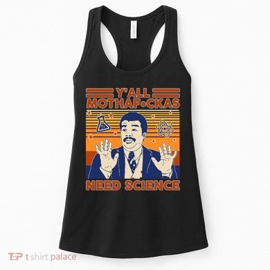 Y'all MothaF*ckas Need Science Funny Women's Tank Top