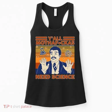Y'all MothaF*ckas Need Science Funny Women's Tank Top