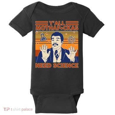 Y'all MothaF*ckas Need Science Funny Baby Bodysuit