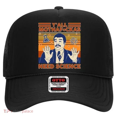 Y'all MothaF*ckas Need Science Funny Hat