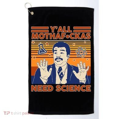Y'all MothaF*ckas Need Science Funny Golf Towel