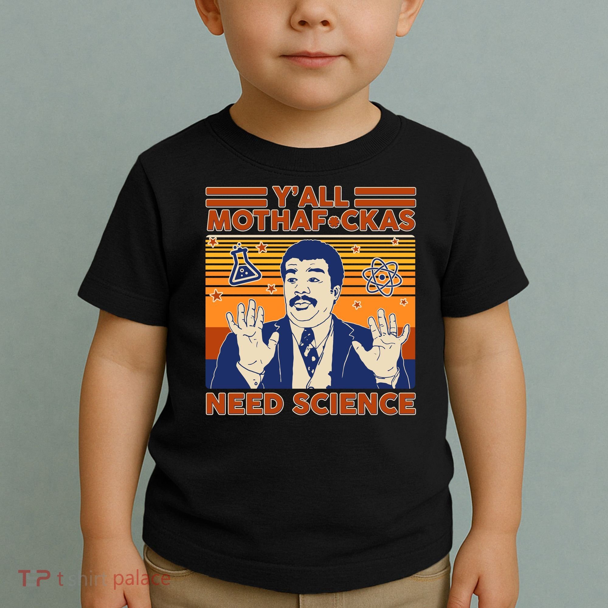 Y'all MothaF*ckas Need Science Funny Toddler T-Shirt