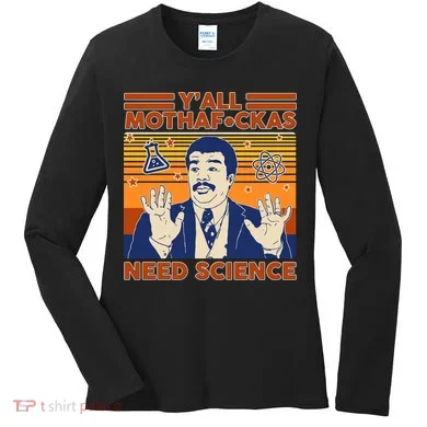 Y'all MothaF*ckas Need Science Funny Women's Long Sleeve Shirt