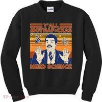 Y'all MothaF*ckas Need Science Funny Kids Sweatshirt thumb 0