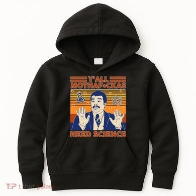 Y'all MothaF*ckas Need Science Funny Kids Hoodie