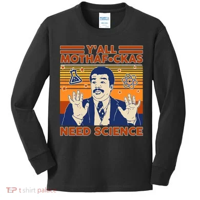 Y'all MothaF*ckas Need Science Funny Kids Long Sleeve Shirt