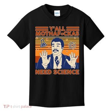 Y'all MothaF*ckas Need Science Funny Kids T-Shirt