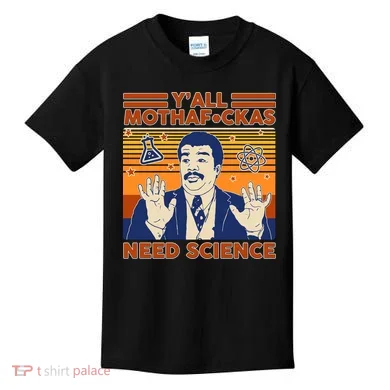 Y'all MothaF*ckas Need Science Funny Kids T-Shirt