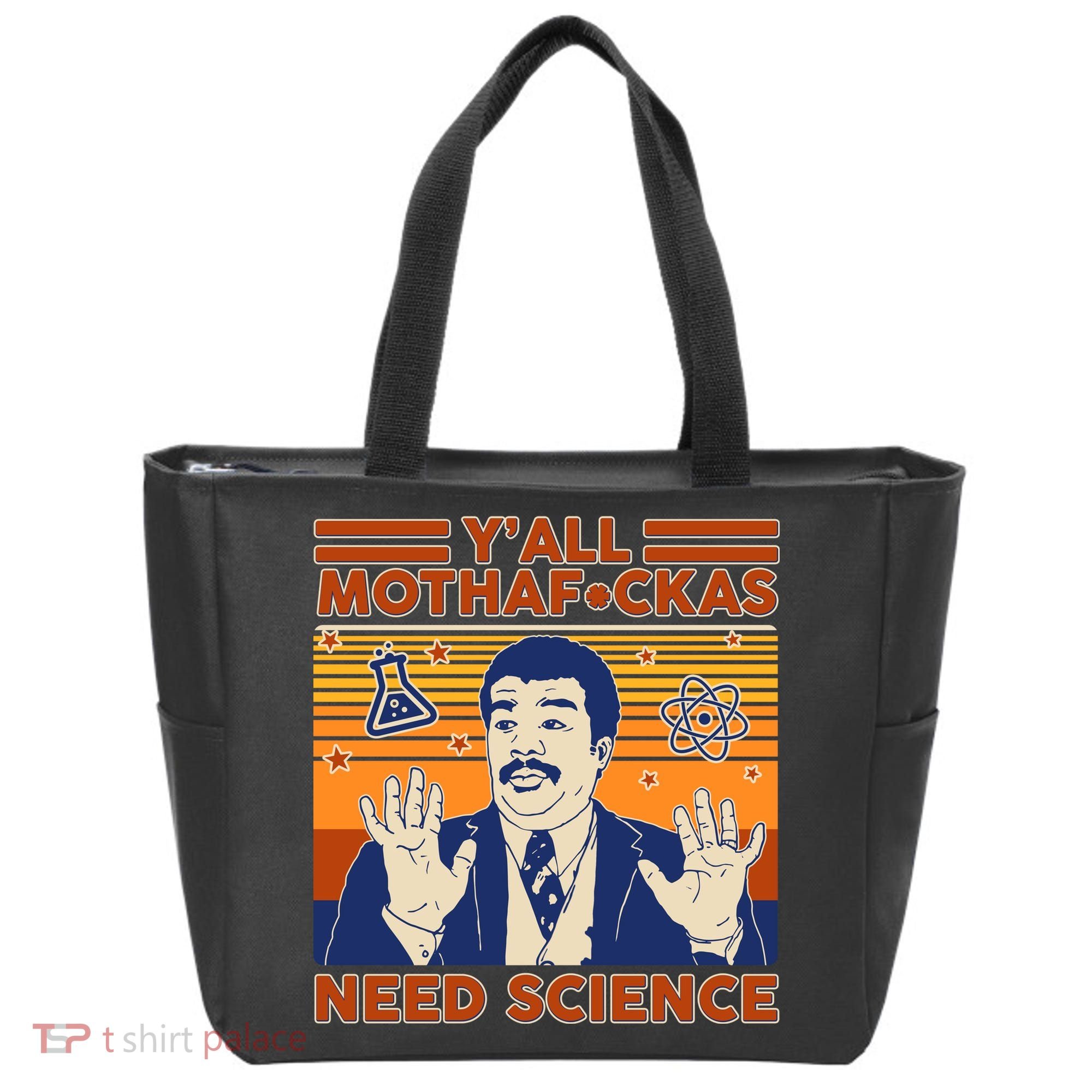 Y'all MothaF*ckas Need Science Funny Tote Bag
