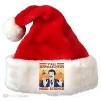 Y'all MothaF*ckas Need Science Funny Santa Hat thumb 0