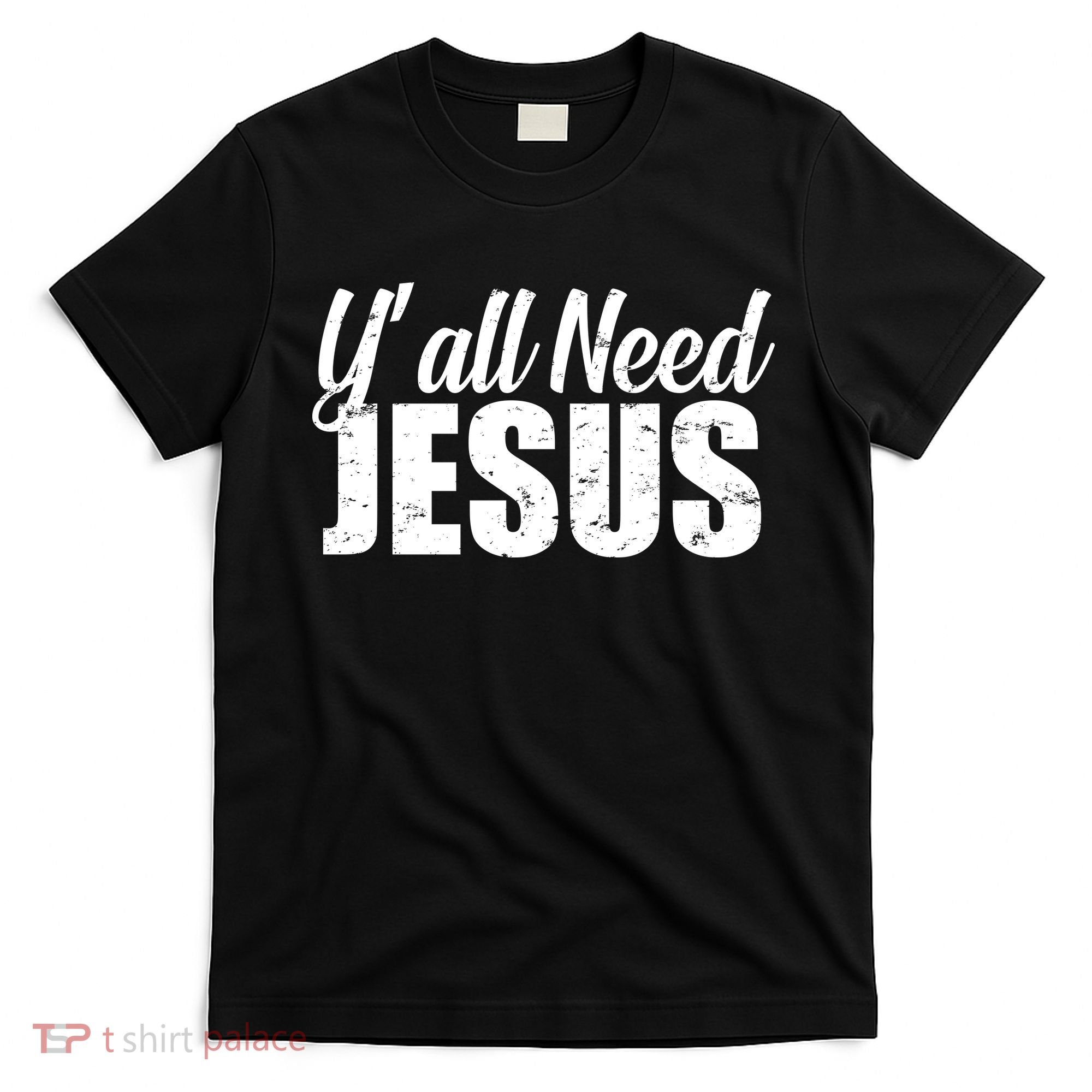 Yall Need Jesus T-Shirt