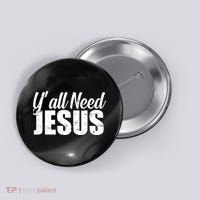 Yall Need Jesus Button thumb 0