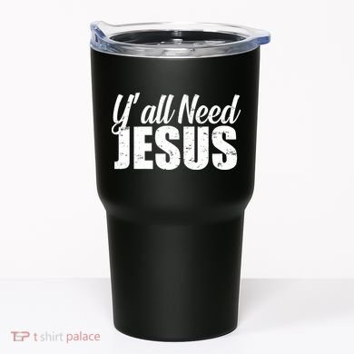 Yall Need Jesus Tumbler