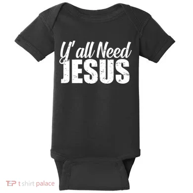 Yall Need Jesus Baby Bodysuit