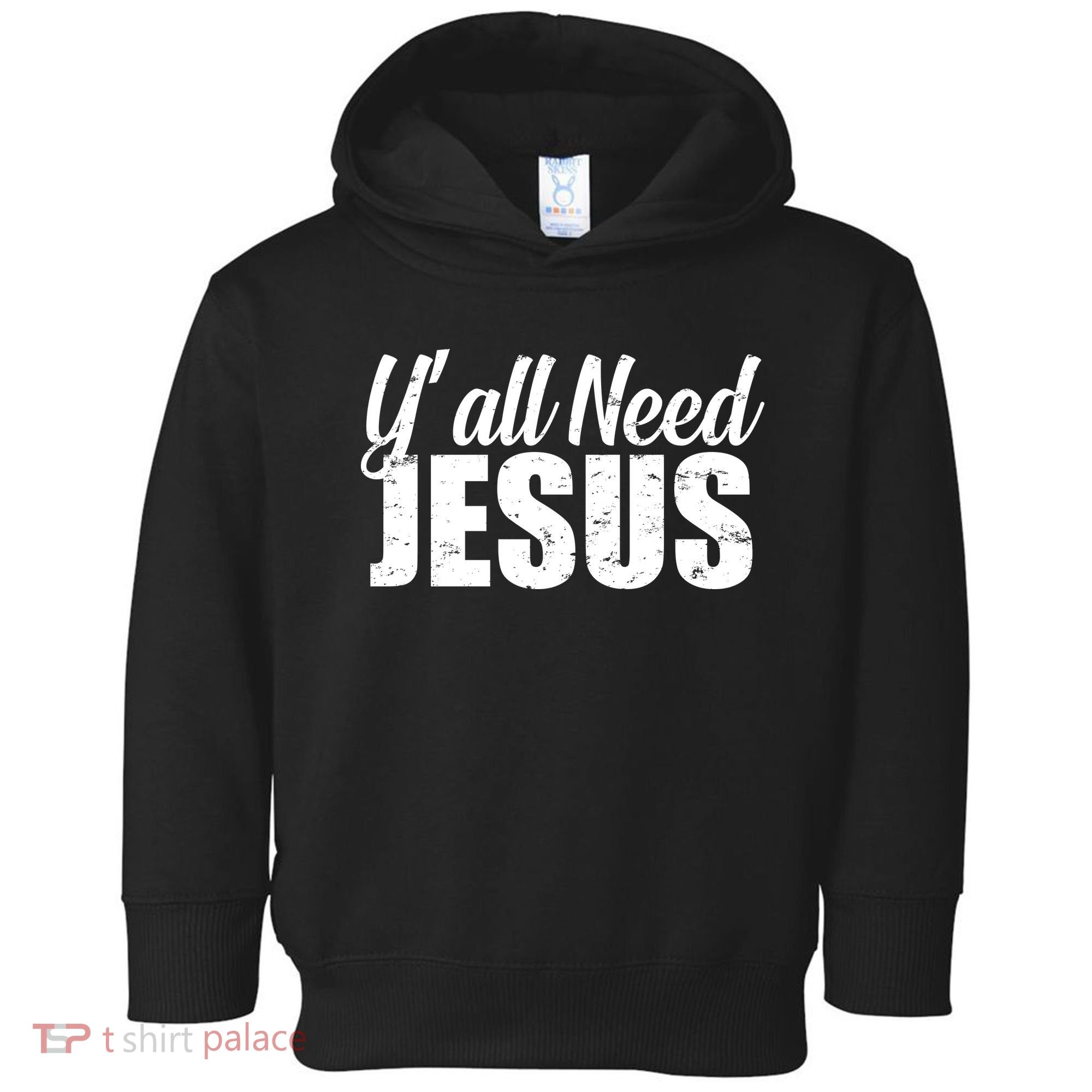 Yall Need Jesus Toddler Hoodie