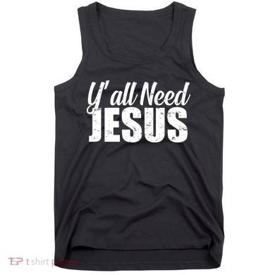 Yall Need Jesus Tank Top