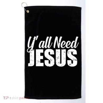 Yall Need Jesus Golf Towel