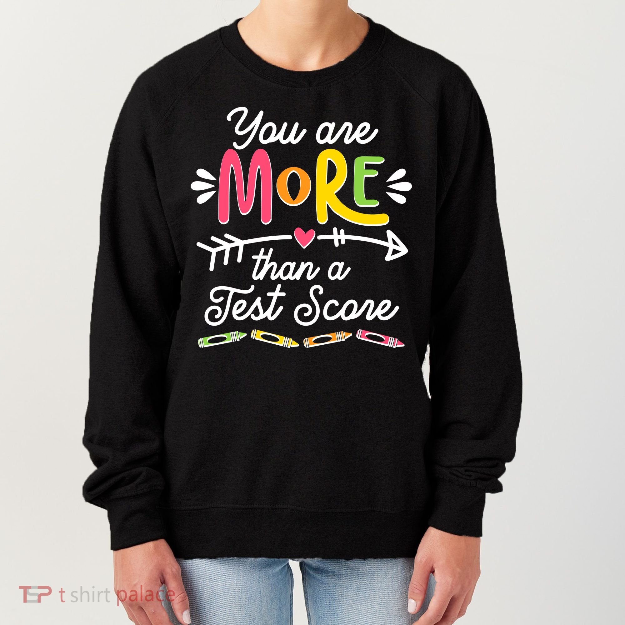 You Are More Than Your Test Score Women's Sweatshirt