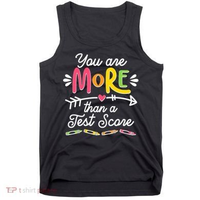You Are More Than Your Test Score Tank Top