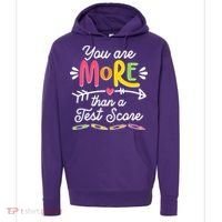 You Are More Than Your Test Score Hoodie thumb 0