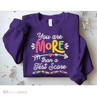 You Are More Than Your Test Score Sweatshirt thumb 2