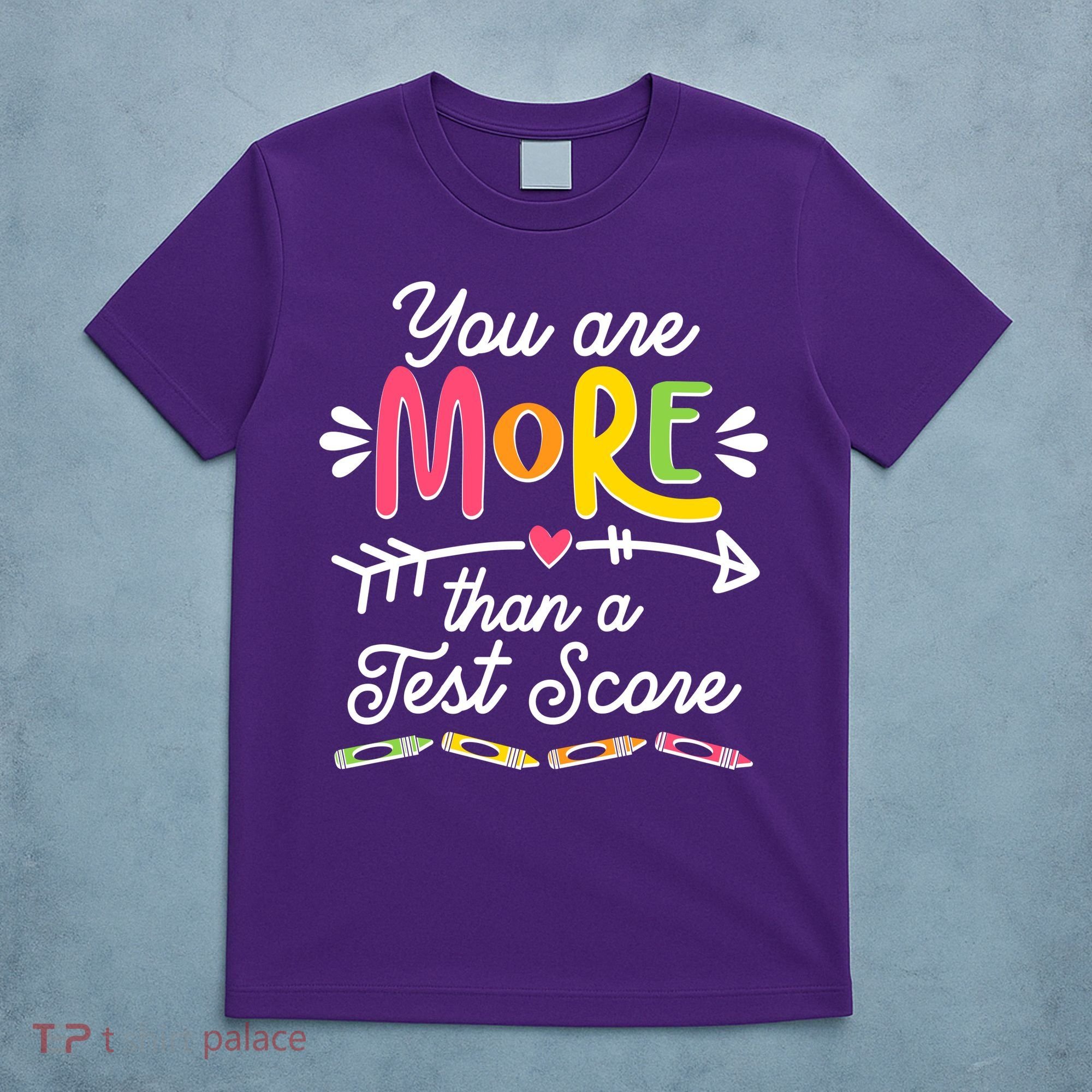 You Are More Than Your Test Score T-Shirt