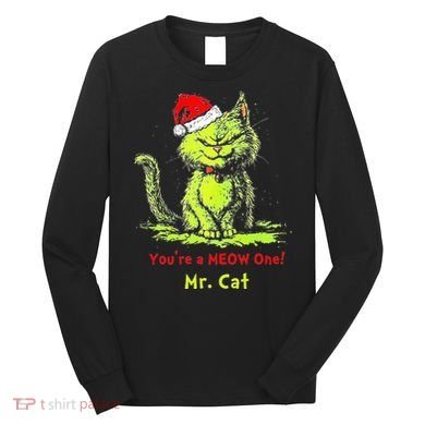 YouRe A Meow One Mr Cat Long Sleeve Shirt