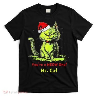 YouRe A Meow One Mr Cat T-Shirt